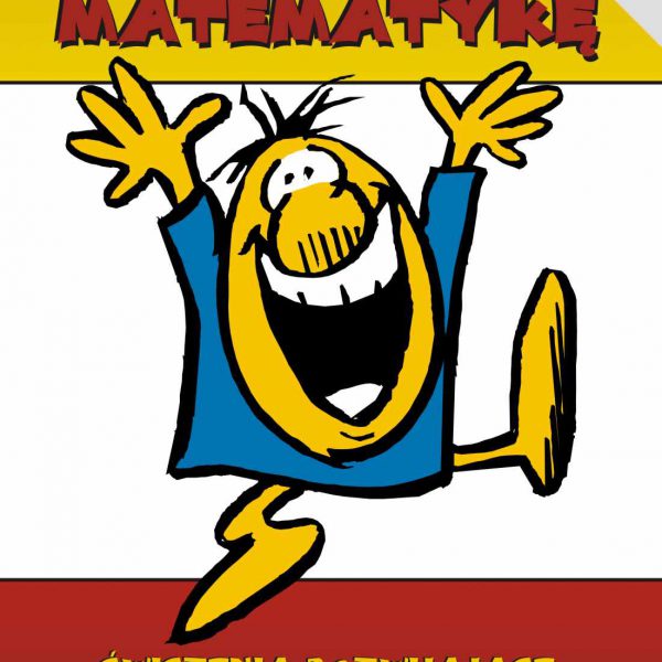 Polubić matematykę - ćwiczenia dla uczniów - Dorota Miązek