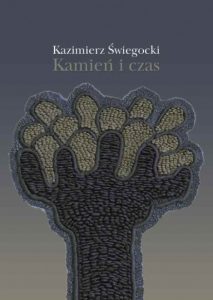 Kamień i czas - Kazimierz Świegocki