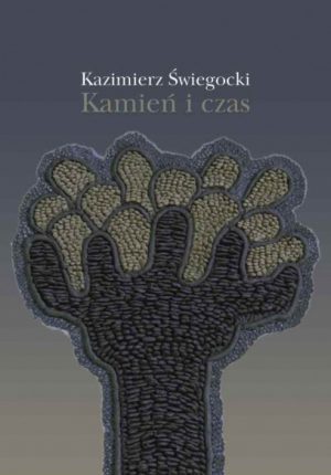 Kamień i czas - Kazimierz Świegocki