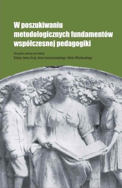 W poszukiwaniu metodologicznych fundamentów współczesnej pedagogiki