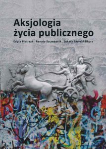 Aksjologia życia publicznego - Edyta Pietrzak, Renata Szczepanik