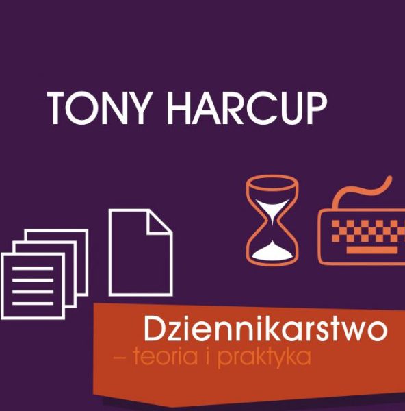 HARCUP Dziennikarstwo - teoria i praktyka - Tony Harcup