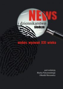 News i dziennikarstwo śledcze - M. Palczewski, M. Worsowicz