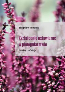 Kształcenie ustawiczne w pielęgniarstwie - Zbigniew Tokarski