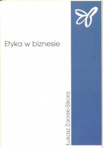 Etyka w biznesie - Łukasz Zaorski- Sikora