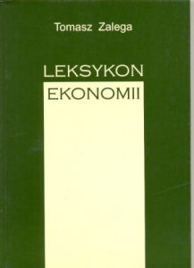 Leksykon ekonomii - Tomasz Zalega