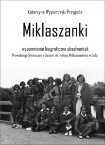 Miklaszanki - biografie absolwentek szkoły w Łodzi