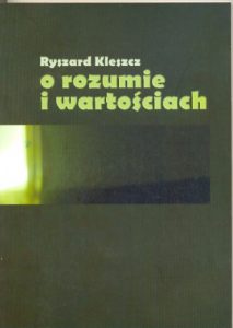 O rozumie i wartościach - Ryszard Kleszcz