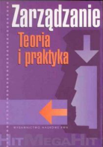 zarządzanie teoria i praktyka - podręcznik o zarządzaniu