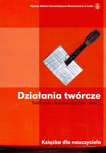 Dzialania tworcze_nauczyciel działania twórcze książka dla nauczyciela