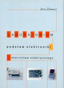 Laboratorium podstaw elektroniki i miernictwa elektrycznego - Jerzy Zalewicz