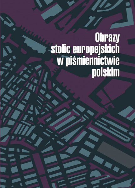 Obrazy stolic europejskich w piśmiennnictwie polskim Obrazy stolic europejskich w piśmiennictwie polskim
