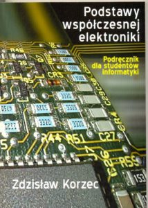 Podstawy współczesnej elektroniki - Zdzisław Korzec