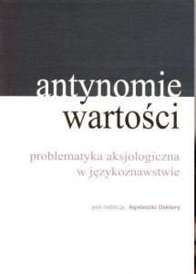 Antynomie wartości językoznawstwo - Agnieszka Oskiera