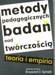 metody badań pedagogicznych nad twóczością krzysztof j. szmidt