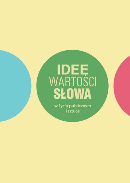 Idee, wartości, słowa w życiu publicznym i sztuce