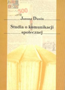 Studia o komunikacji społecznej Janusz Dunin