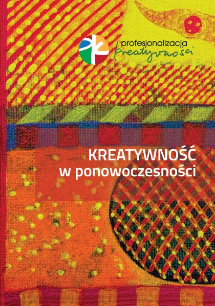 Kreatywność w ponowoczesności (Profesjonalizacja kreatywności 3)