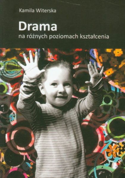 Drama na różnych poziomach kształcenia (e-book) PDF