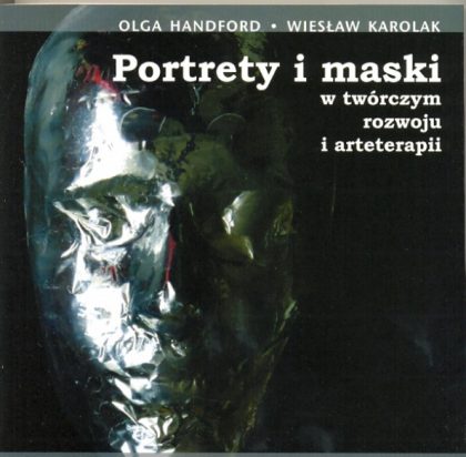 Portrety i maski w twórczym samorozwoju i arteterapii +CD