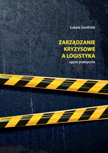 Zarządzanie kryzysowe a logistyka - ujęcie praktyczne