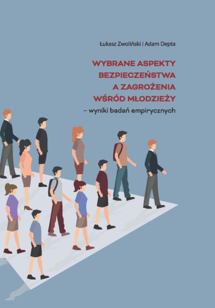 Wybrane aspekty bezpieczeństwa a zagrożenia wśród młodzieży - wyniki badań empirycznych