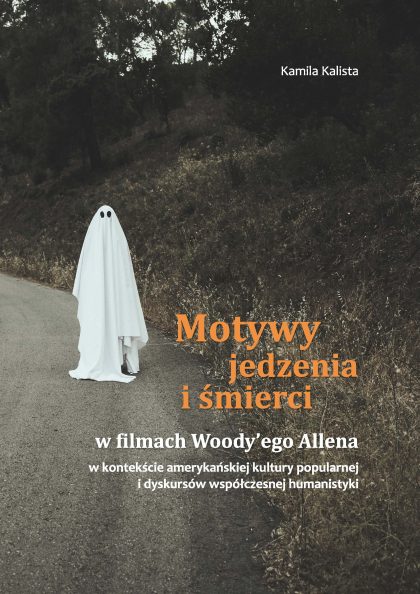 Motywy jedzenia i śmierci w filmach Woody'ego Allena (wyd. 2)