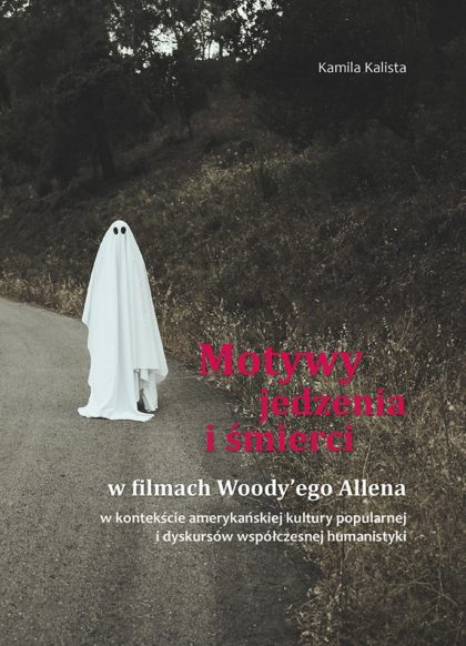 Motywy jedzenia i śmierci w filmach Woody'ego Allena