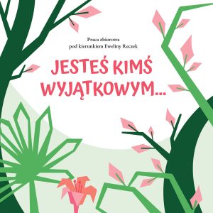 okładka książki JESTEŚ KIMŚ WYJĄTKOWYM